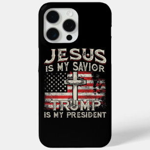 Jesus Is My Savior Trump Is My President American  iPhone 15 Pro Max Case