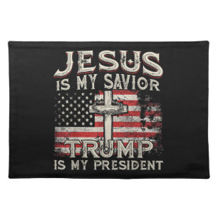 Jesus Is My Savior Trump Is My President American Cloth Placemat