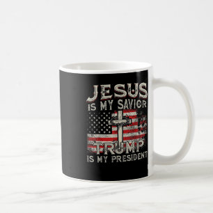 Jesus Is My Savior Trump Is My President American  Coffee Mug