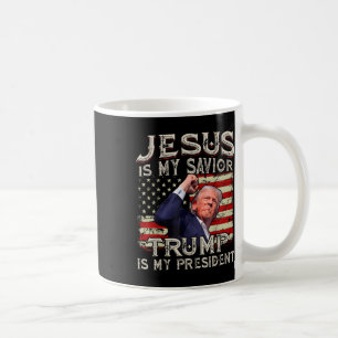 Jesus Is My Savior Trump Is My President American Coffee Mug