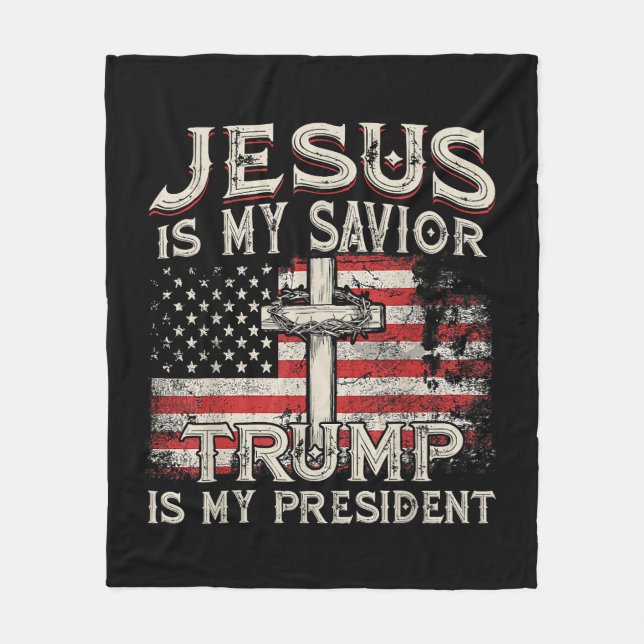 Jesus Is My Savior Trump Is My President American  Fleece Blanket (Front)
