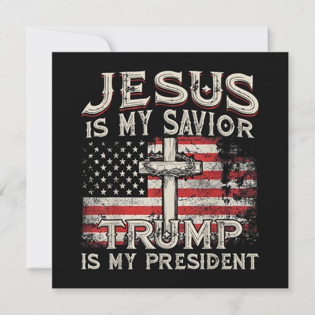 Jesus Is My Savior Trump Is My President American  Invitation (Front)