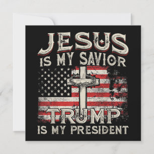 Jesus Is My Savior Trump Is My President American Invitation