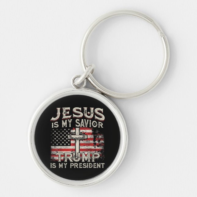 Jesus Is My Savior Trump Is My President American  Keychain (Front)