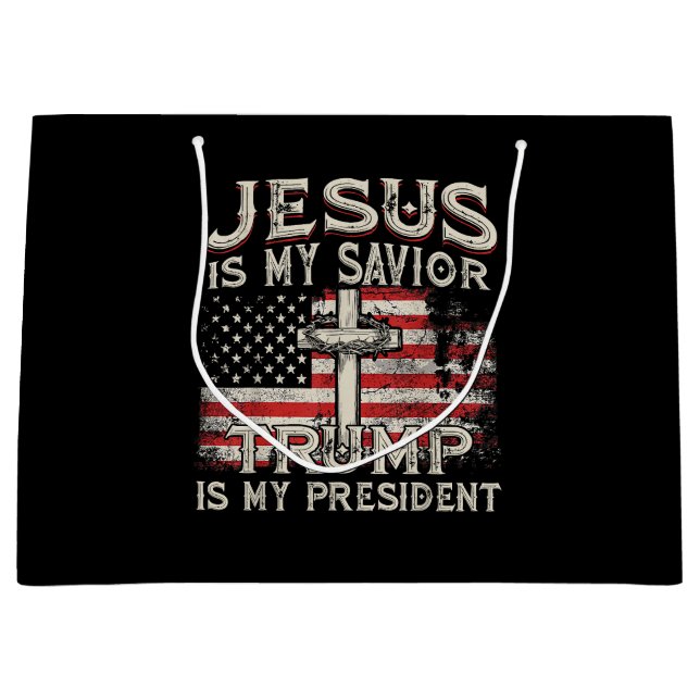 Jesus Is My Savior Trump Is My President American  Large Gift Bag (Front)