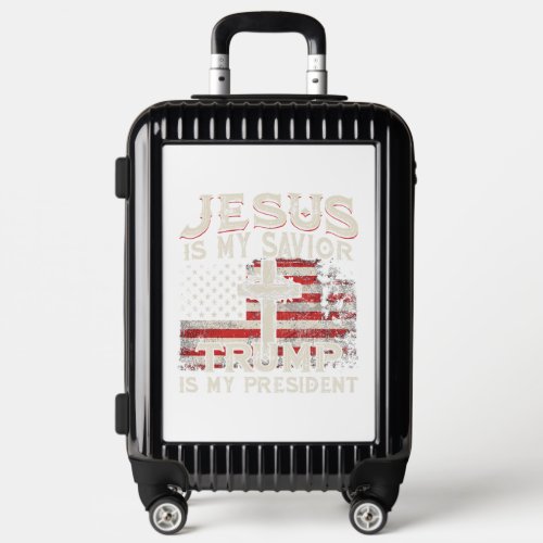 Jesus Is My Savior Trump Is My President American  Luggage