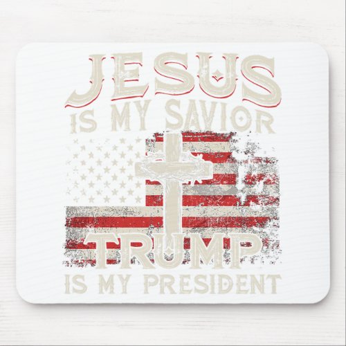 Jesus Is My Savior Trump Is My President American  Mouse Pad