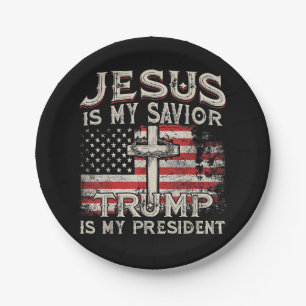 Jesus Is My Savior Trump Is My President American Paper Plates