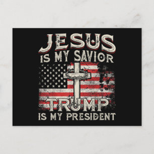 Jesus Is My Savior Trump Is My President American Postcard