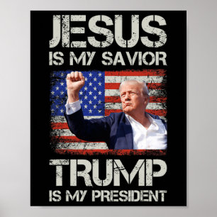 Jesus Is My Savior Trump Is My President American  Poster