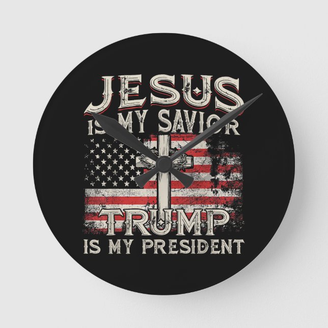 Jesus Is My Savior Trump Is My President American  Round Clock (Front)