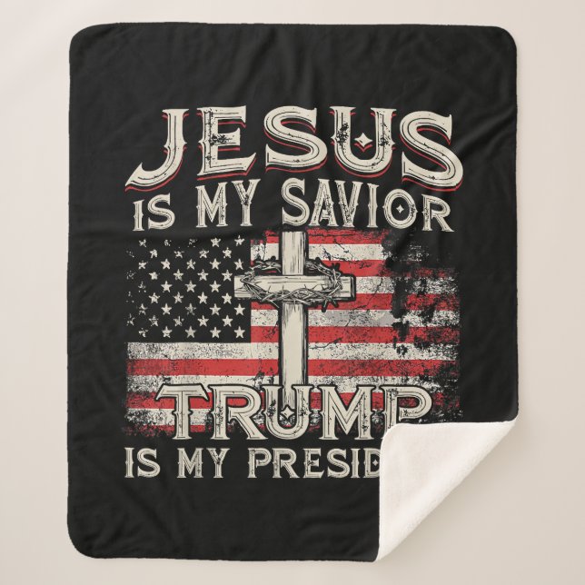 Jesus Is My Savior Trump Is My President American  Sherpa Blanket (Front)