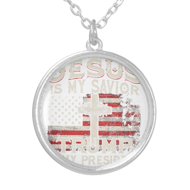 Jesus Is My Savior Trump Is My President American  Silver Plated Necklace (Front)