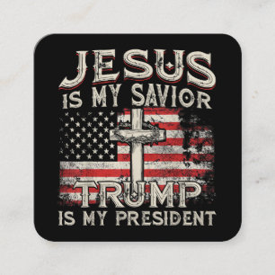 Jesus Is My Savior Trump Is My President American  Square Business Card
