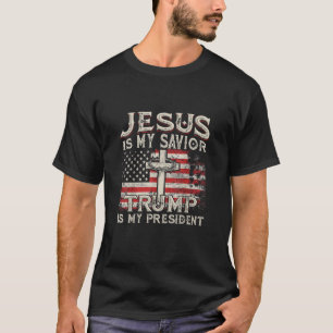 Jesus Is My Savior Trump Is My President American  T-Shirt
