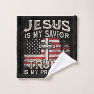 Jesus Is My Savior Trump Is My President American  Wash Cloth