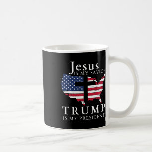 Jesus Is My Savior Trump Is My President  Coffee Mug