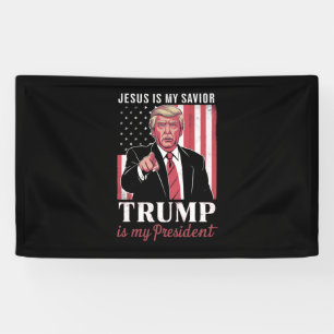 Jesus Is My Savior Trump Is My President Election Banner
