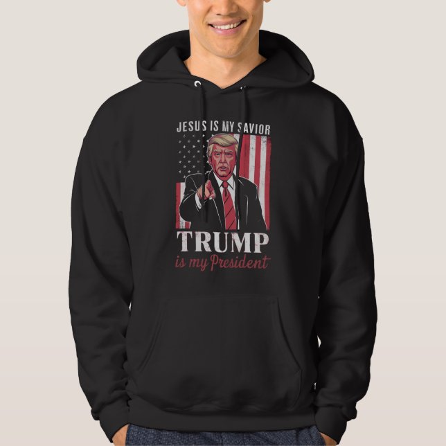 Jesus Is My Savior Trump Is My President Election Hoodie (Front)