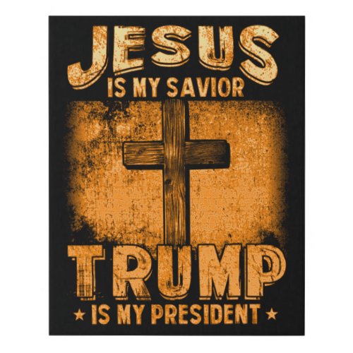 Jesus Is My Savior Trump Is My President Faux Canvas Print