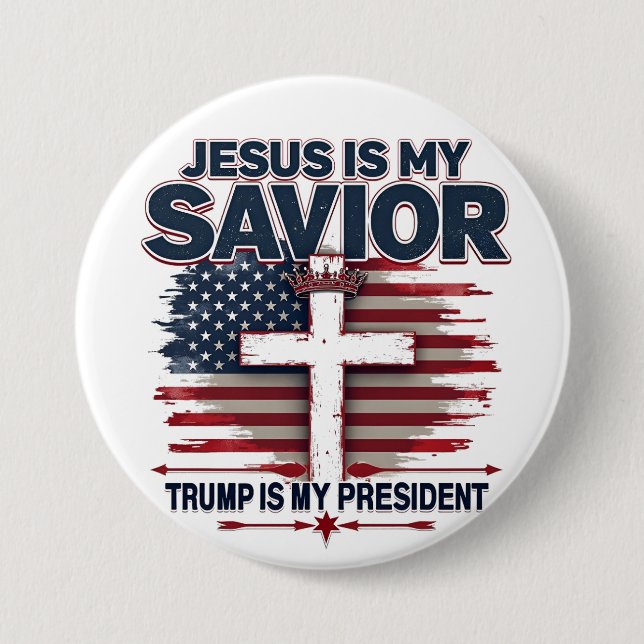 Jesus is My Savior Trump is My President Funny  Button (Front)