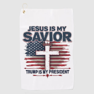 Jesus is My Savior Trump is My President Funny Golf Towel