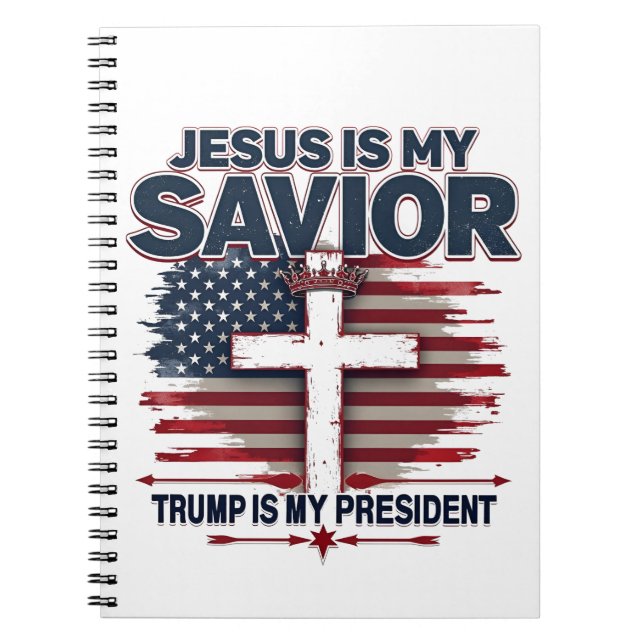 Jesus is My Savior Trump is My President Funny  Notebook (Front)