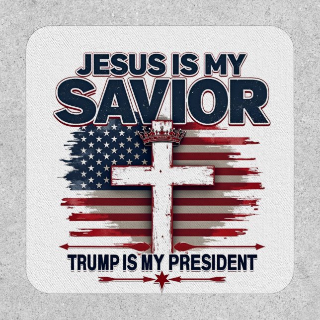 Jesus is My Savior Trump is My President Funny  Patch (Front)