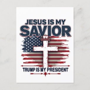 Jesus is My Savior Trump is My President Funny Postcard