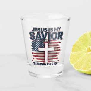 Jesus is My Savior Trump is My President Funny Shot Glass