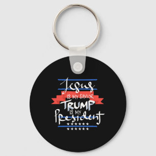Jesus Is My Savior Trump Is My President Patriotic Keychain