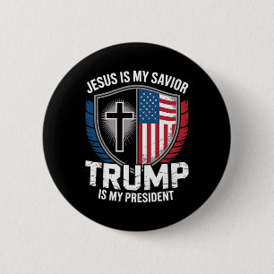 Jesus Is My Savior Trump Is My President Pro-trump Button