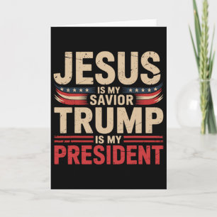 Jesus Is My Savior Trump Is My President Pro-trump Card