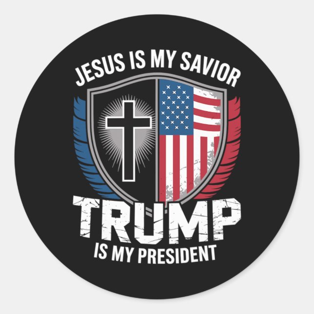 Jesus Is My Savior Trump Is My President Pro-trump Classic Round Sticker (Front)