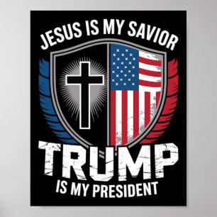 Jesus Is My Savior Trump Is My President Pro-trump Poster
