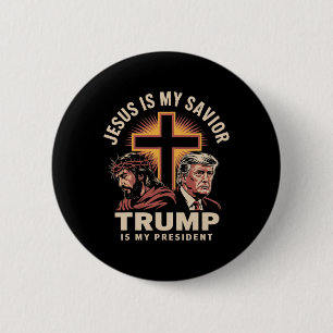Jesus Is My Savior Trump Is My President Religious Button