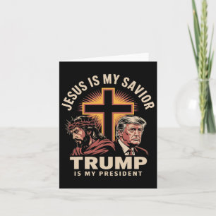 Jesus Is My Savior Trump Is My President Religious Card