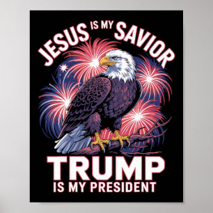 Jesus Is My Savior Trump Is My President Religious Poster