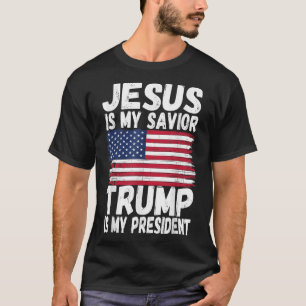 Jesus Is My Savior Trump Is My President _ Republi T-Shirt