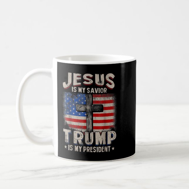 Jesus Is My Savior, Trump.Is.My President Squared. Coffee Mug (Left)
