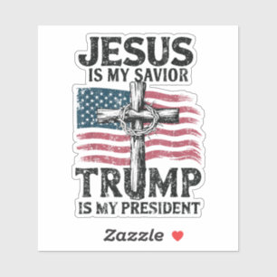 Jesus Is My Savior Trump Is My President Sticker