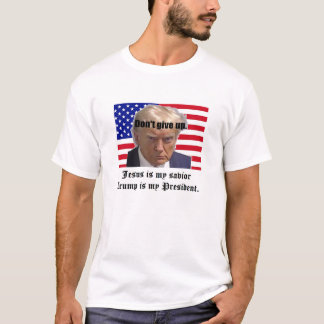 Jesus is my savior Trump is my President T-Shirt
