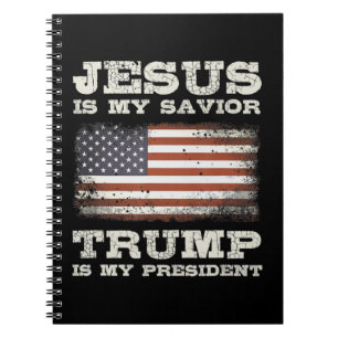 Jesus Is My Savior, Trump Is My President T-ShirtJ Notebook