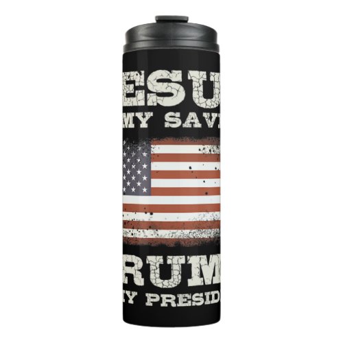 Jesus Is My Savior Trump Is My President T_ShirtJ Thermal Tumbler