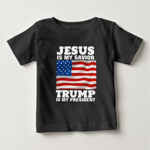 JESUS IS MY SAVIOR TRUMP IS MY PRESIDENT TODDLER BABY T_Shirt