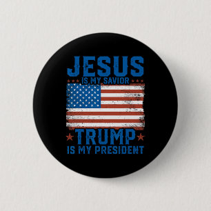 Jesus Is My Savior Trump Is My President Trump 202 Button