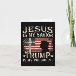 Jesus Is My Savior Trump Is My President Trump 202 Card