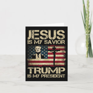Jesus Is My Savior Trump Is My President Trump 202 Card