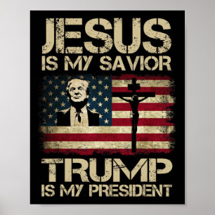 Jesus Is My Savior Trump Is My President Trump 202 Poster