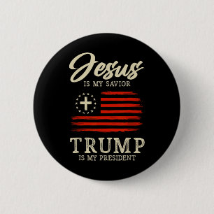Jesus Is My Savior Trump Is My President Usa Flag  Button